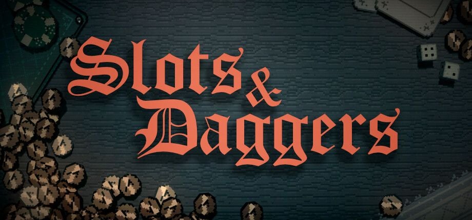 Slots & Daggers