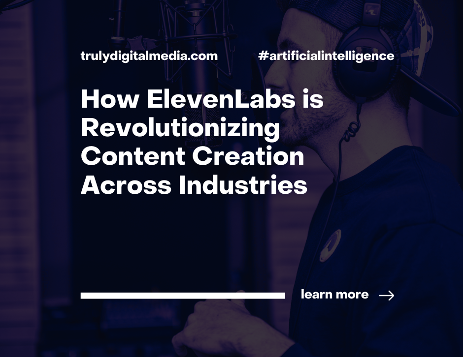 How ElevenLabs is Revolutionizing Content Creation Across Industries