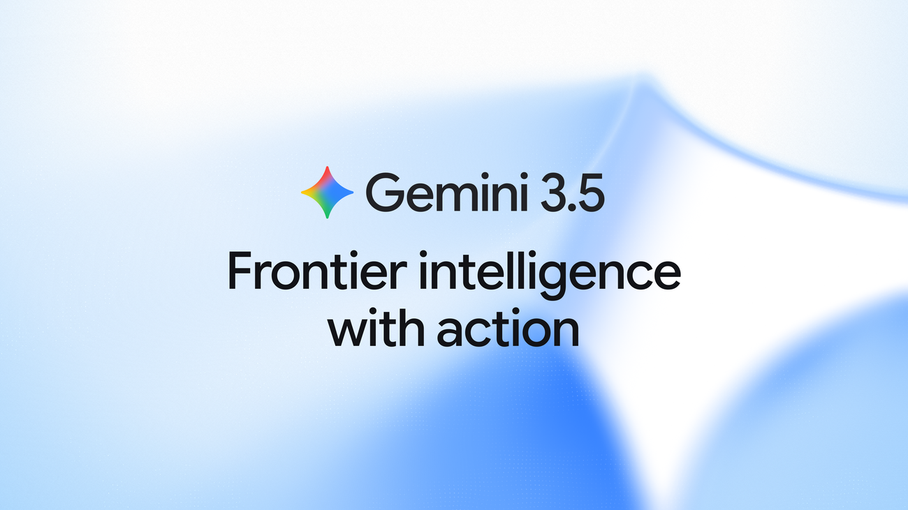 Gemini 3.5：行動を起こす最先端の知能