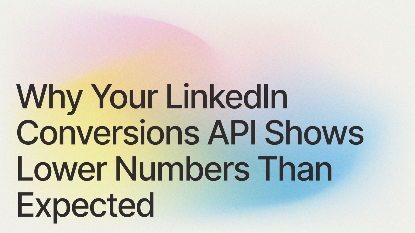 Why Your LinkedIn Conversions API Shows Lower Numbers Than Expected