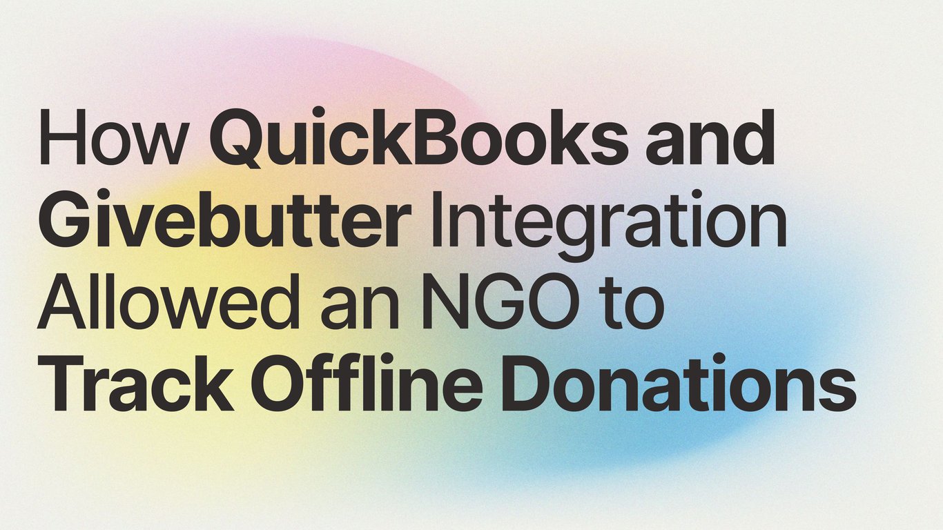 How QuickBooks and Givebutter Integration Allowed an NGO to Track Offline Donations