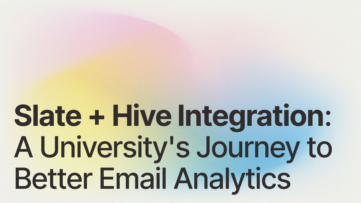 Slate + Hive Integration: A University's Journey to Better Email Analytics