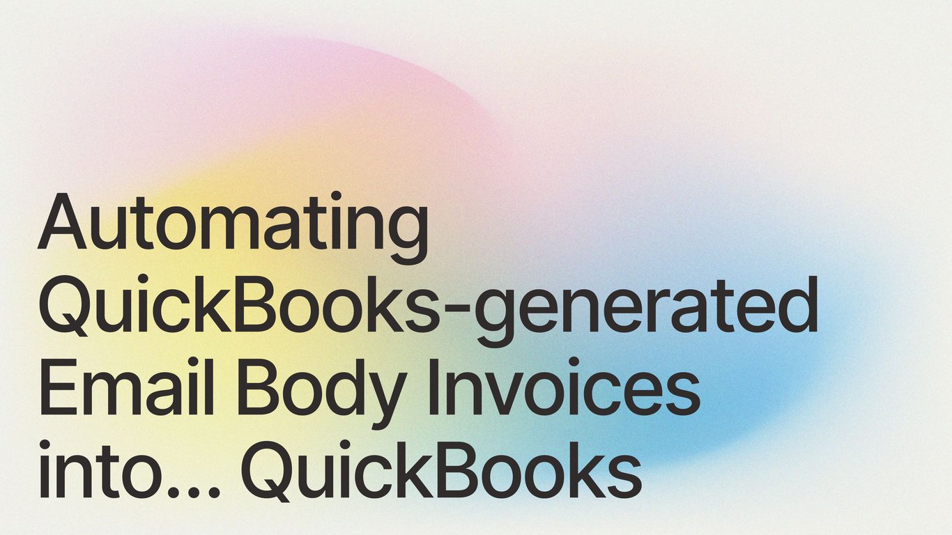 Automating QuickBooks-generated Email Body Invoices into… QuickBooks