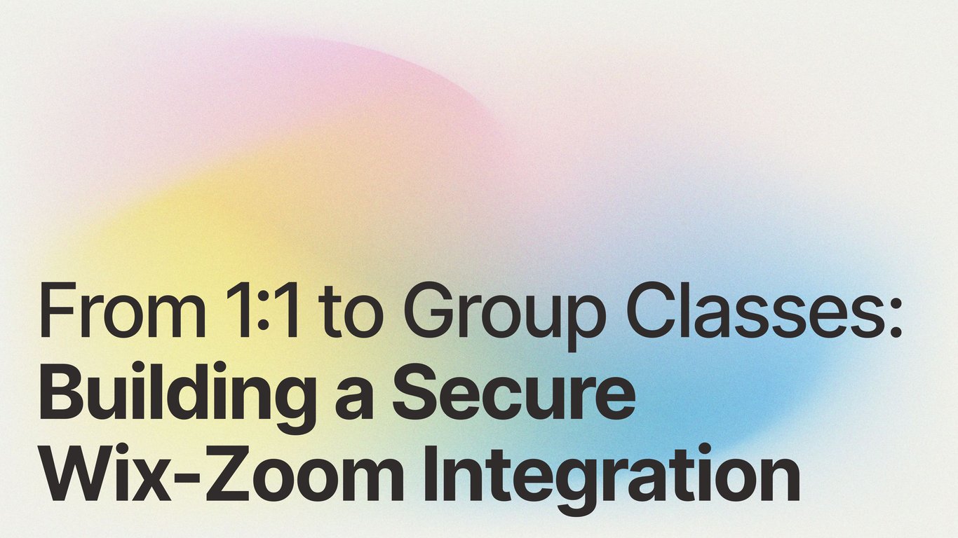 From 1:1 to Group Classes: Building a Secure Wix-Zoom Integration