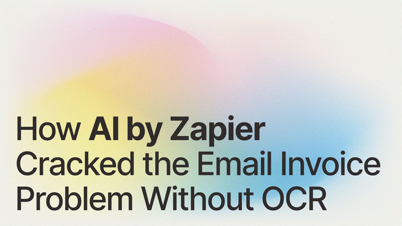 How AI by Zapier Cracked the Email Invoice Problem Without OCR