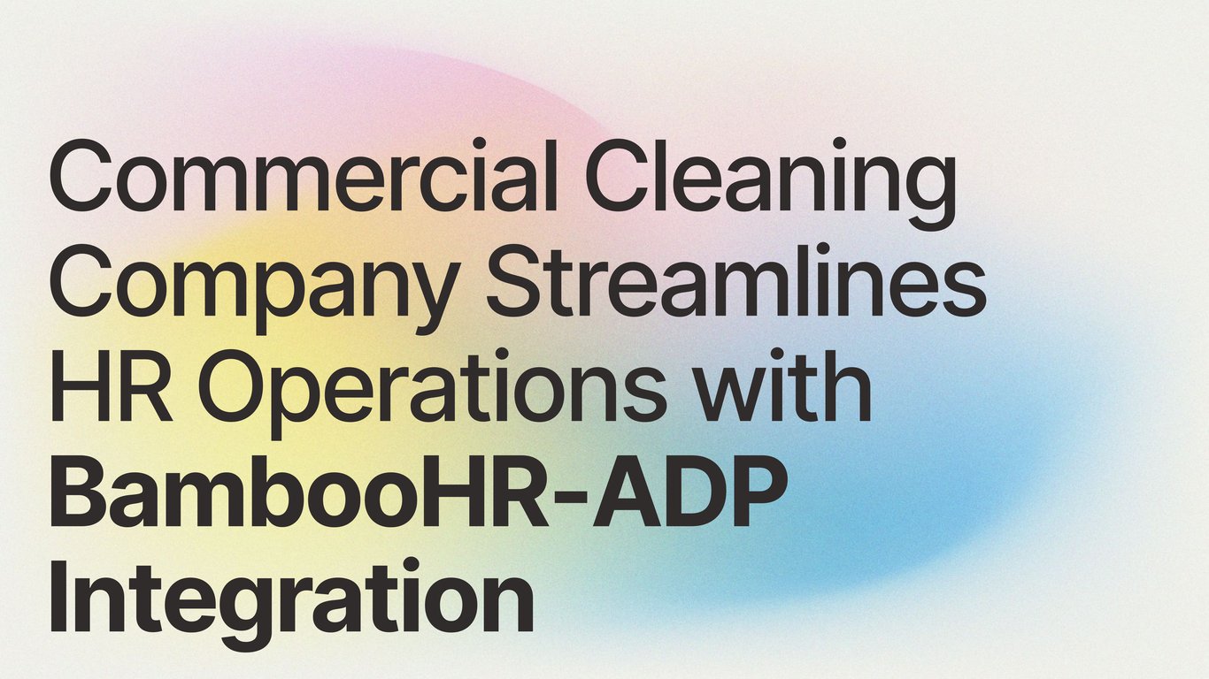 Commercial Cleaning Company Streamlines HR Operations with BambooHR-ADP Integration