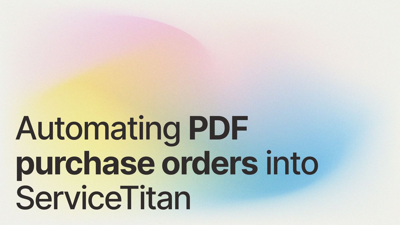 Automating PDF purchase orders into ServiceTitan