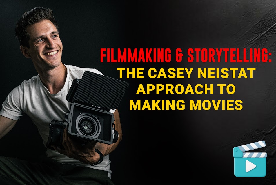 Filmmaking & Storytelling: The Casey Neistat Approach To Making Movies