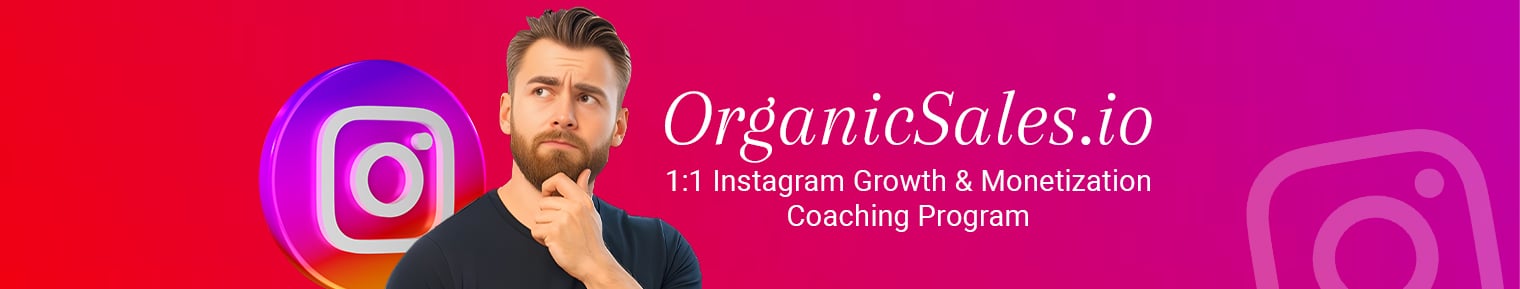 OrganicSales.io — 1:1 Instagram Growth & Monetization Coaching Program banner