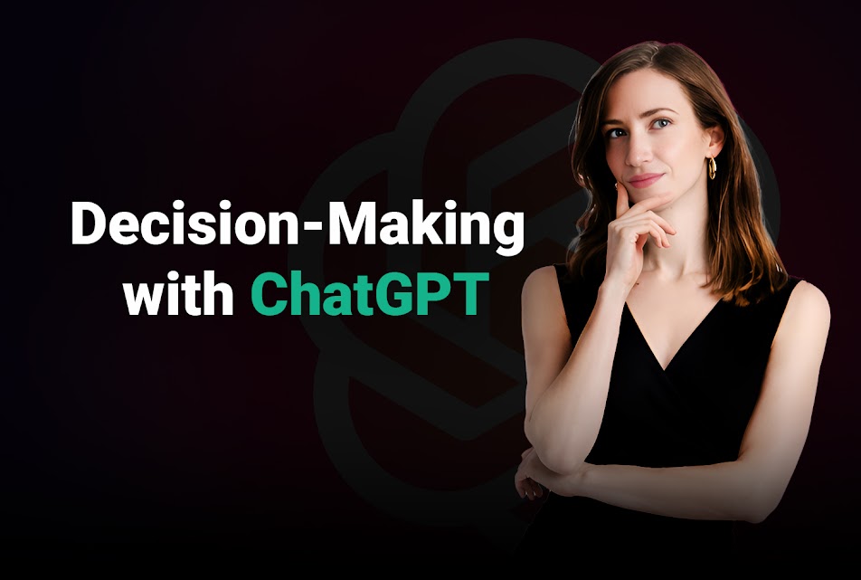 Decision‑Making with ChatGPT