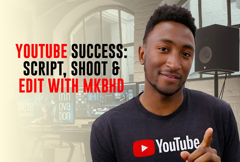 YouTube Success: Script, Shoot & Edit with MKBHD