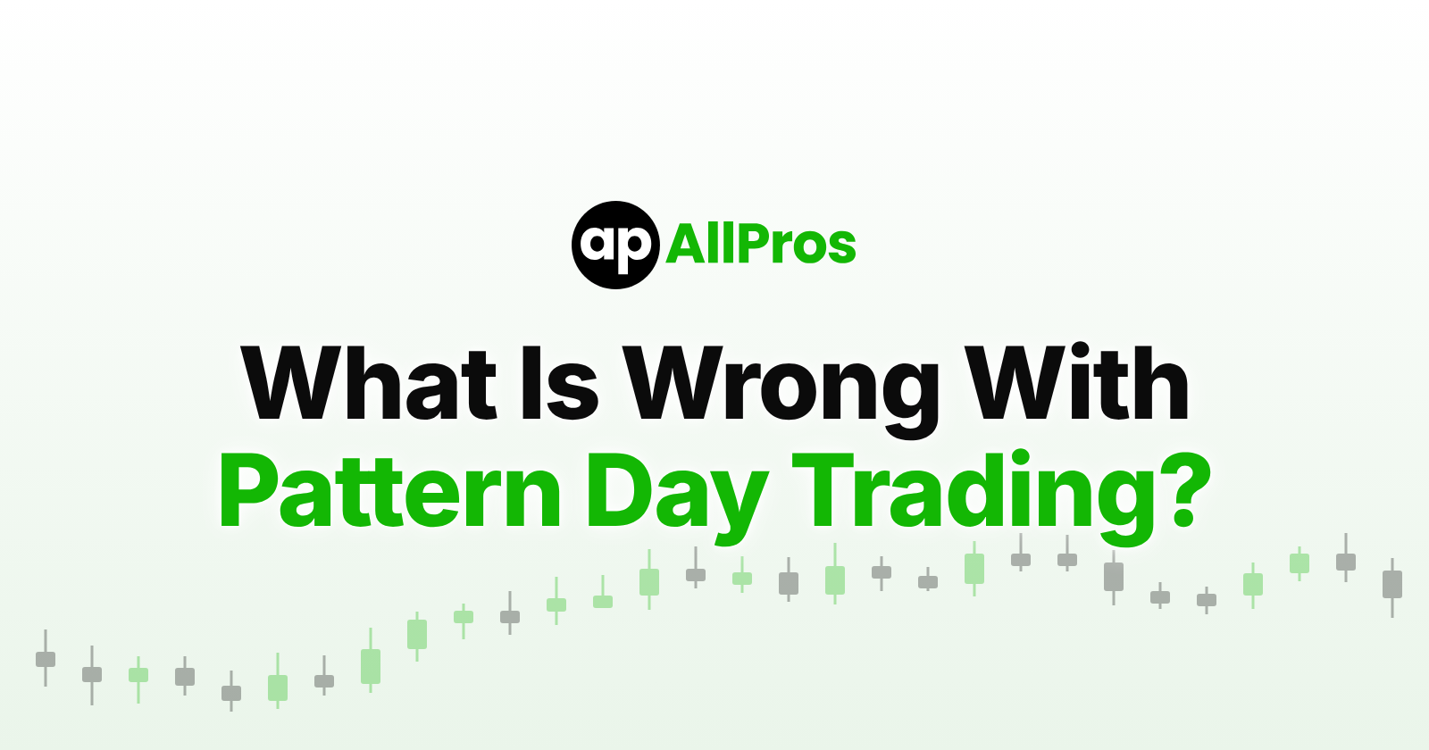 What Is Wrong With Pattern Day Trading