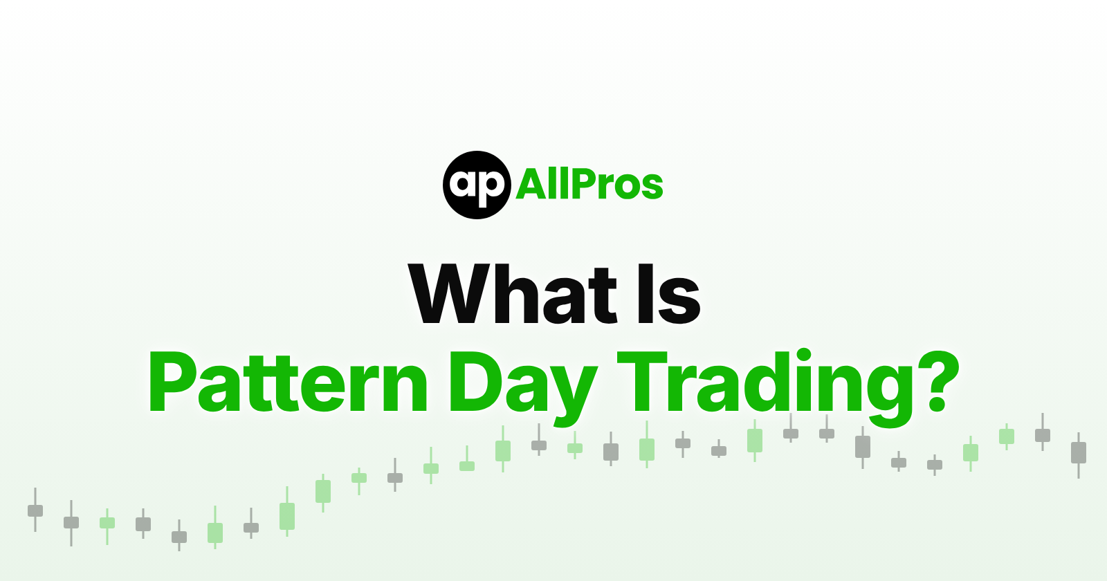 What Is Pattern Day Trading 