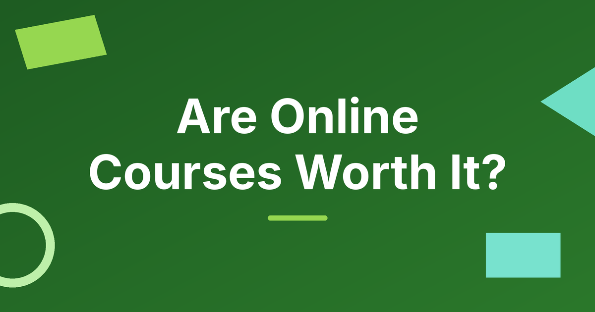 Are online courses worth it?