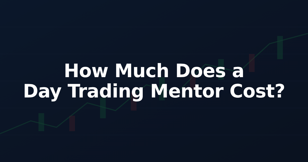 How Much Does a Day Trading Mentor Cost?