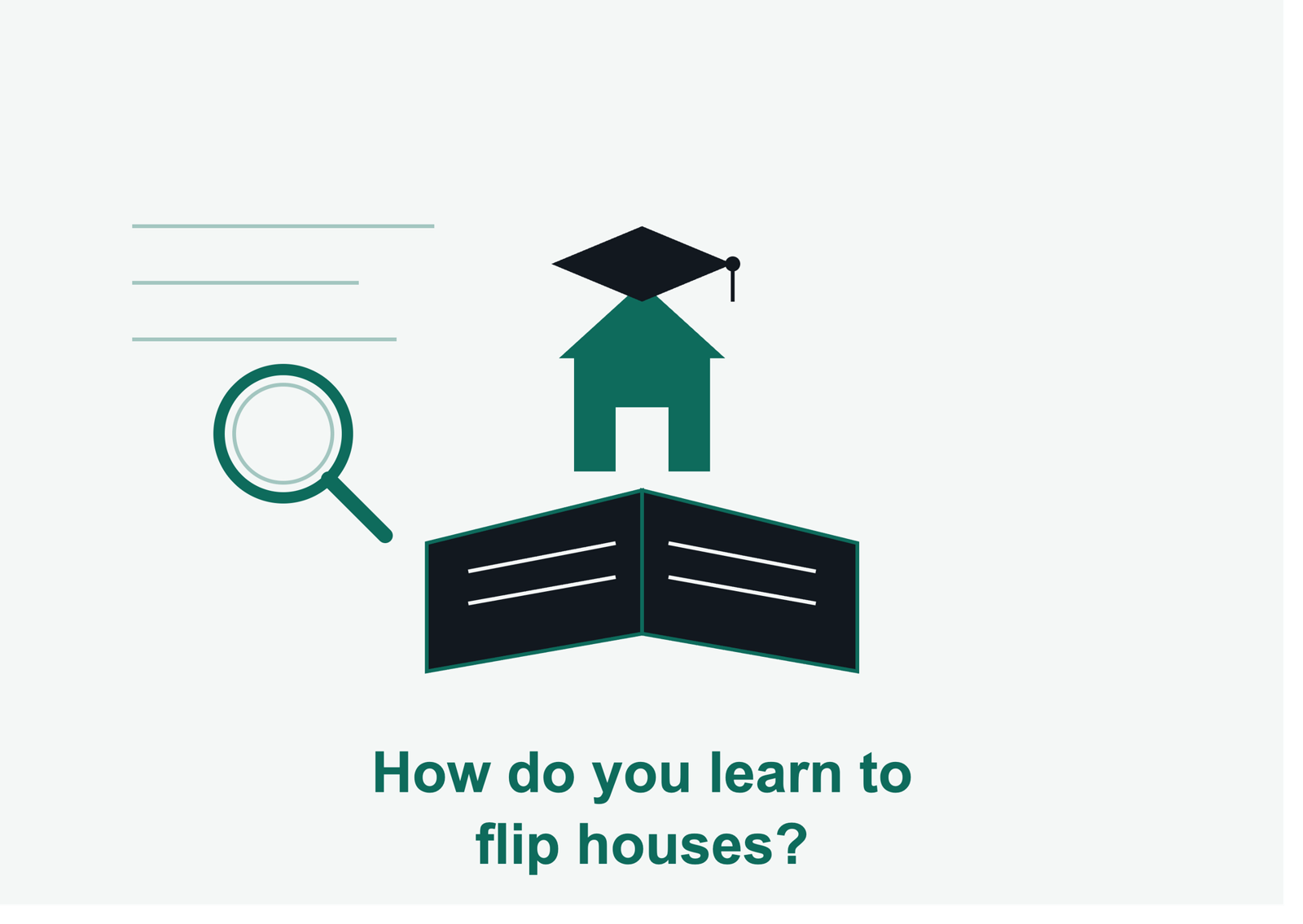 How Do You Learn to Flip Houses?