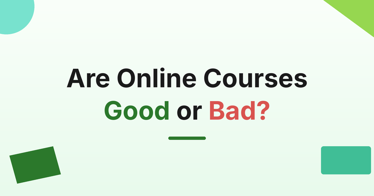 Are online courses good or bad?