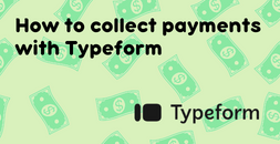 Cover image for How to Collect Payments with Typeform