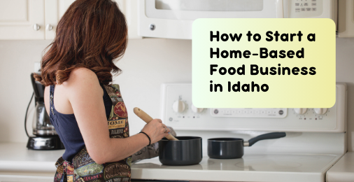 Cover image for How do I start a cottage food business in Idaho?