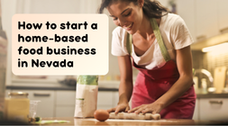 Cover image for How do I start a home-based food business in Nevada?