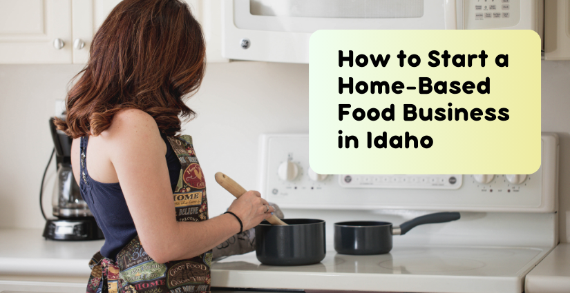 Cover image for How do I start a cottage food business in Idaho?
