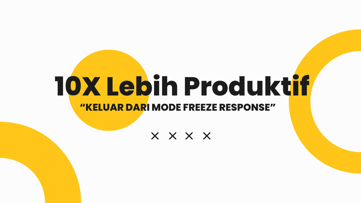 image for 10x Lebih Produktif (keluar dari mode Freeze Response) button