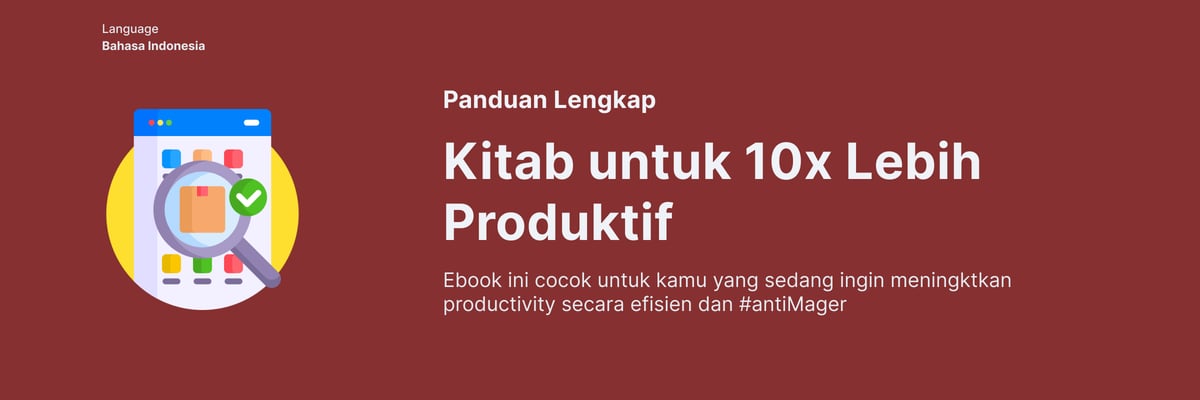 image for [Productivity] - Panduan Lengkap Kitab untuk 10x Lebih Produktif #AntiMager button