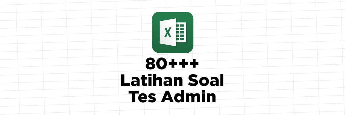 80 Kumpulan Soal Tes Admin Microsoft Excel Clicky