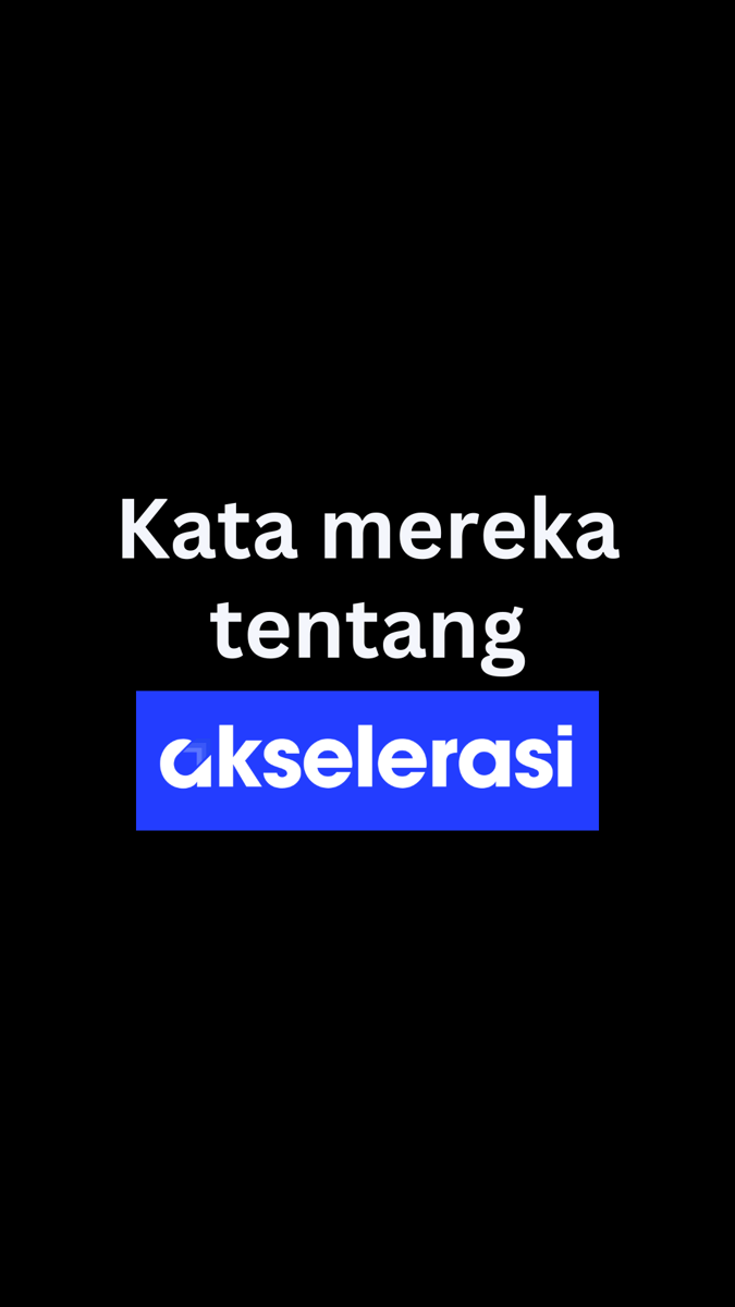 Image for Kata mereka tentang Akselerasi 👀