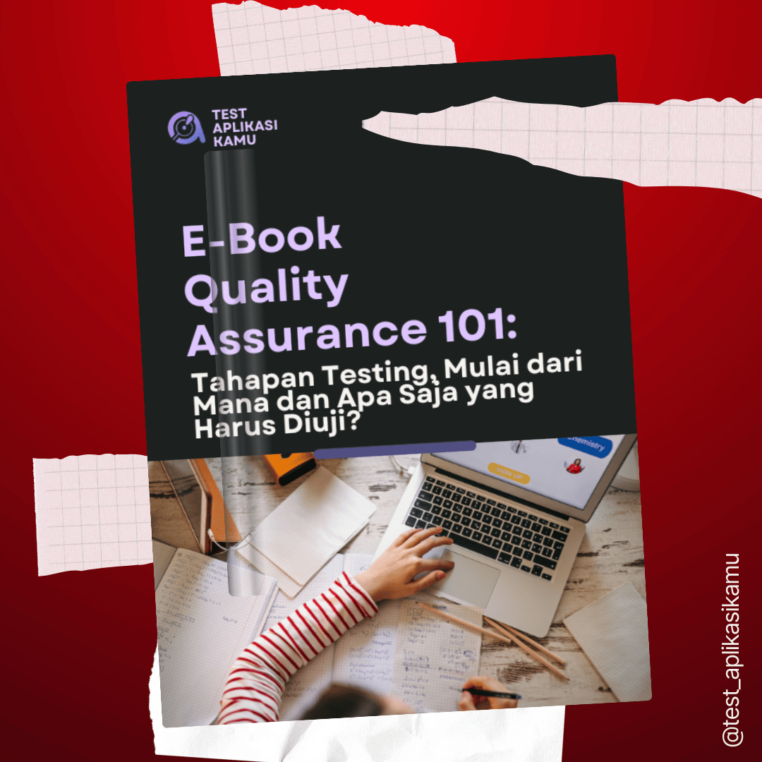 image for E-Book Quality Assurance 101: Tahapan Testing, Mulai dari Mana dan Apa Saja yang Harus Diuji? button