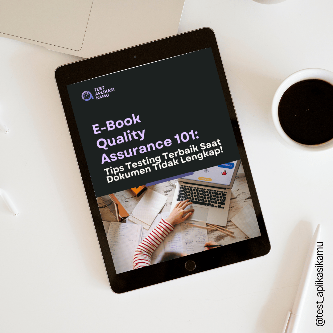 image for E-Book Quality Assurance 101 : Tips Testing Terbaik Saat Dokumen Tidak Lengkap! button