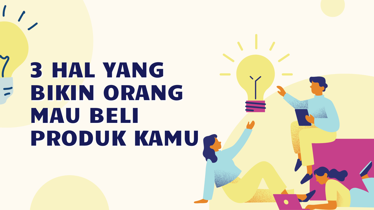 image for 3 HAL YANG BIKIN ORANG MAU BELI PRODUK KAMU! button
