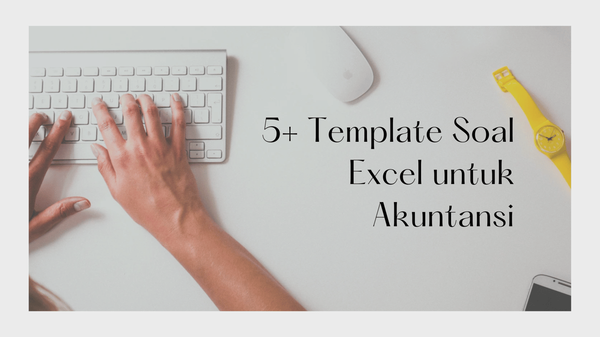 image for 5+ Template Soal Excel Untuk Akuntansi button