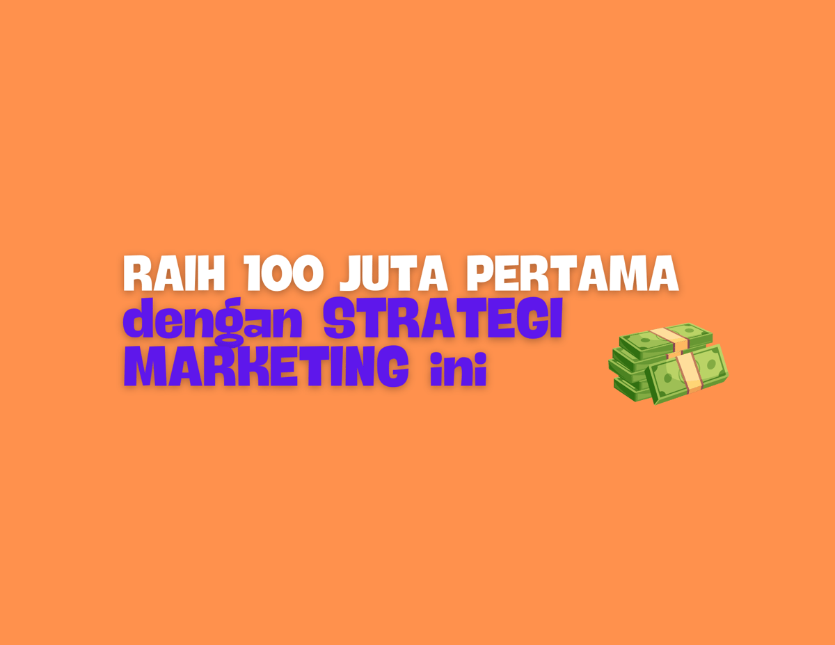 image for Raih 100 JUTA PERTAMA MU dengan strategi marketing ini button