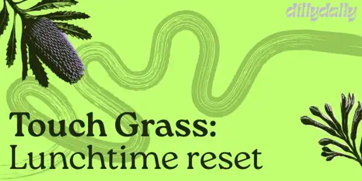 Touch Grass: Lunchtime reset