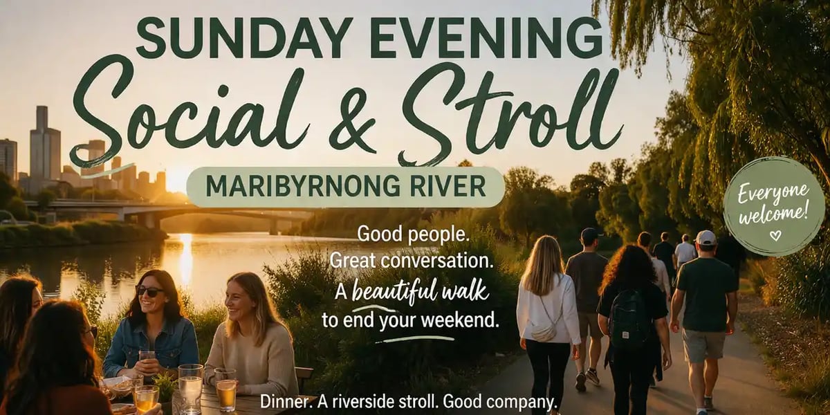 Sunday Evening Social & Stroll Maribyrnong River