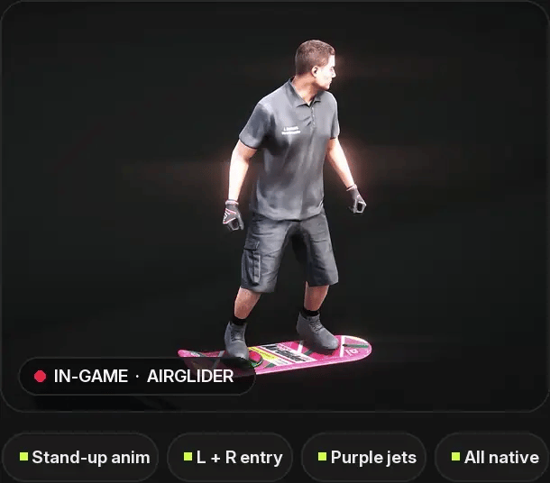 Airglider in game. Highlights: stand-up animation, left and right entry, purple jets, all native