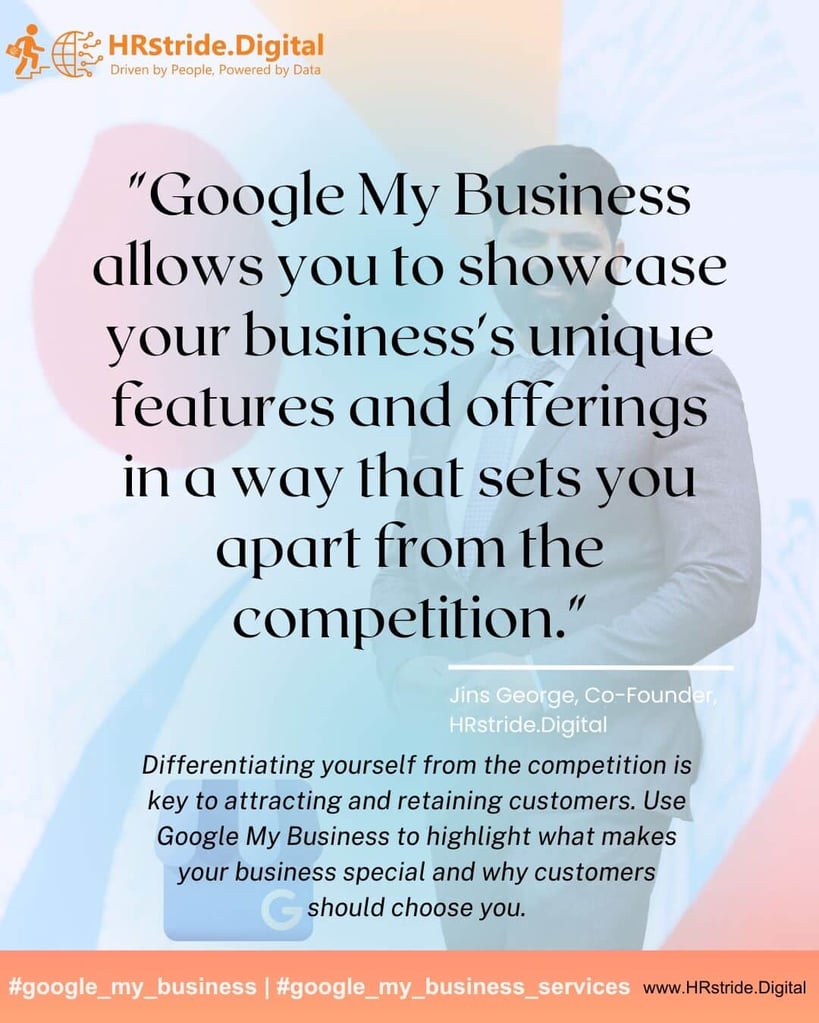Google My Business allows you to showcase your business's unique features and offerings in a way that sets you apart from the competition.