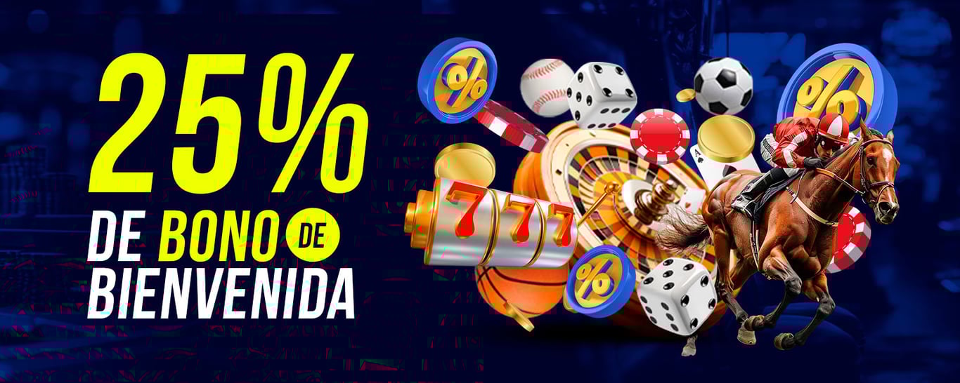 25% de bono de bienvenida