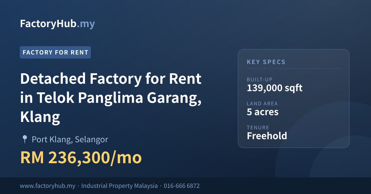 Kilang Untuk Disewa - Kilang Berasingan Untuk Disewa di Telok Panglima Garang, Klang - Port Klang, Selangor