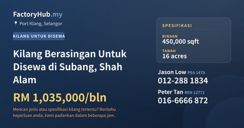 Kilang Untuk Disewa - Kilang Berasingan Untuk Disewa di Subang, Shah Alam - Port Klang, Selangor