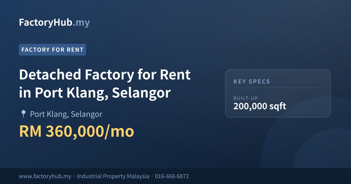 Kilang Untuk Disewa - Kilang Berasingan Untuk Disewa di Pelabuhan Klang, Selangor - Port Klang, Selangor