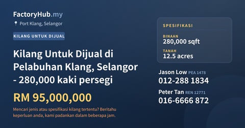 Kilang Untuk Dijual - Kilang Untuk Dijual di Pelabuhan Klang, Selangor - 280,000 kaki persegi - Port Klang, Selangor