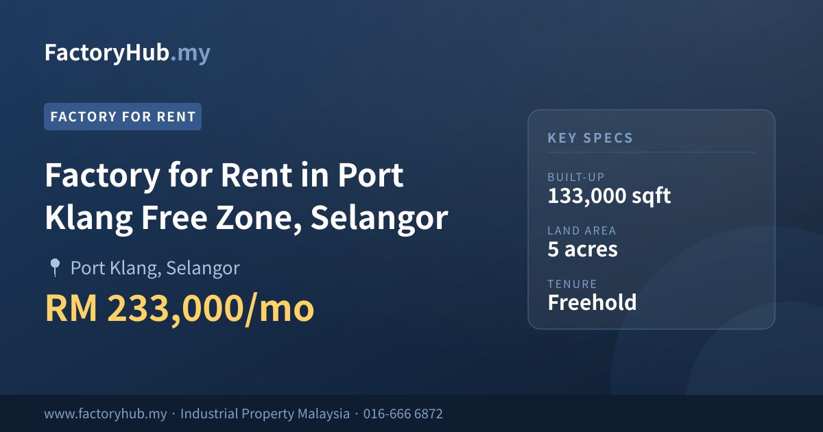 Factory For Rent - Factory for Rent in Port Klang Free Zone, Selangor - Port Klang, Selangor