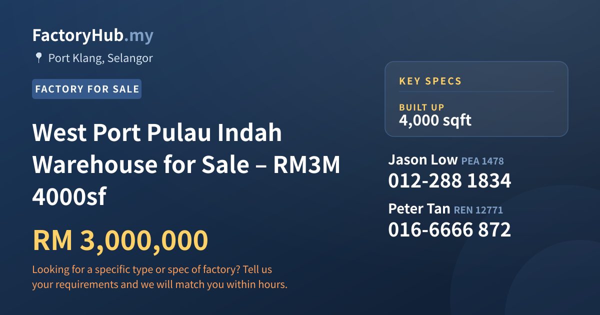 Factory For Sale - West Port Pulau Indah Warehouse for Sale – RM3M 4000sf - Port Klang, Selangor