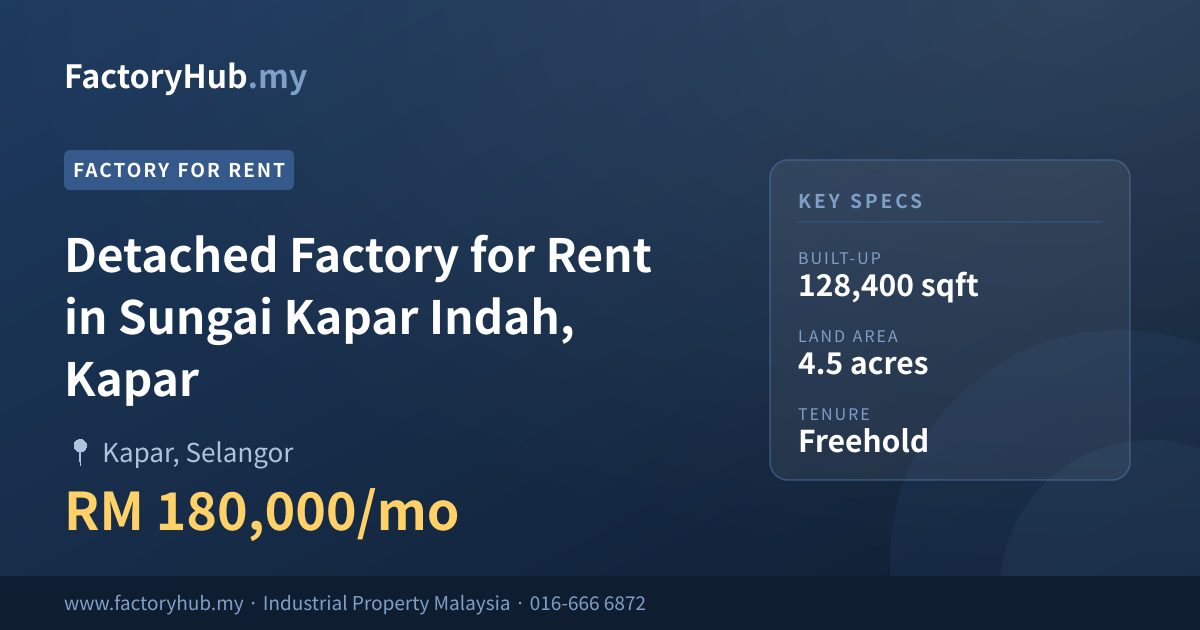 Factory For Rent - Detached Factory for Rent in Sungai Kapar Indah, Kapar - Kapar, Selangor