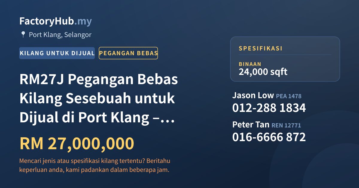 Kilang Untuk Dijual - RM27J Pegangan Bebas Kilang Sesebuah untuk Dijual di Port Klang – 24000kp - Port Klang, Selangor