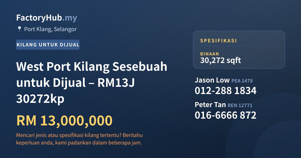 Kilang Untuk Dijual - West Port Kilang Sesebuah untuk Dijual – RM13J 30272kp - Port Klang, Selangor