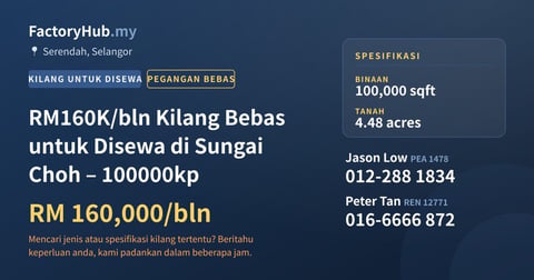 Kilang Untuk Disewa - RM160K/bln Kilang Bebas untuk Disewa di Sungai Choh – 100000kp - Serendah, Selangor
