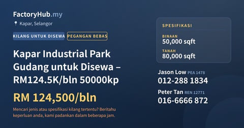 Kilang Untuk Disewa - Kapar Industrial Park Gudang untuk Disewa – RM124.5K/bln 50000kp - Kapar, Selangor